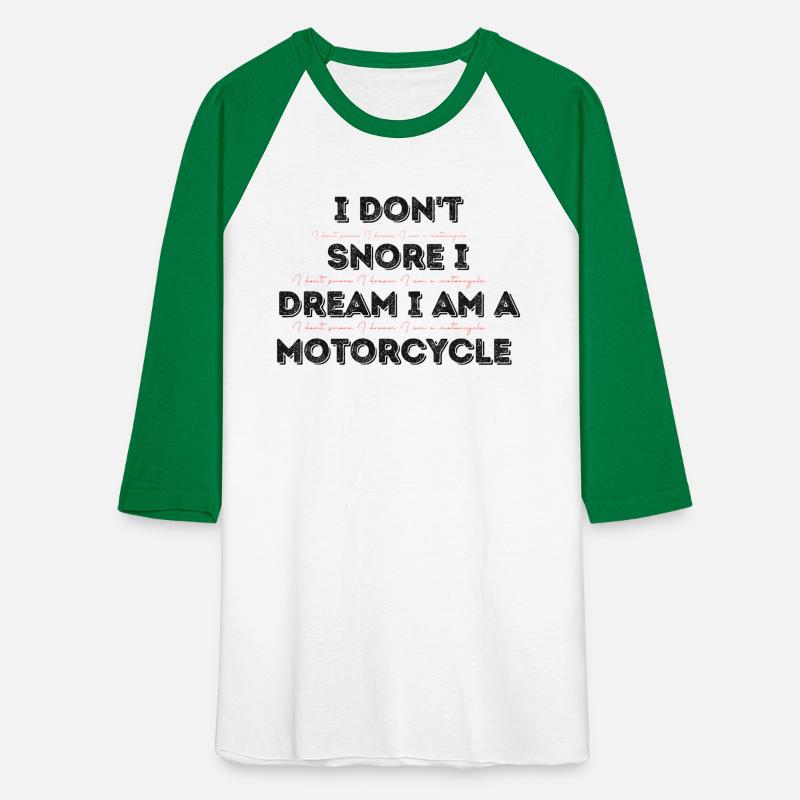 I don't snore I dream I am a motorcycle t-shirts