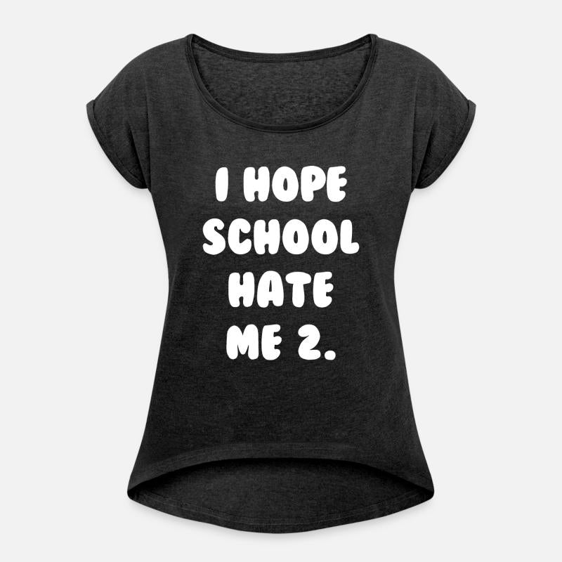 I Hope School Hate Me Too Apparel