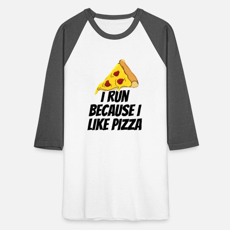 i run because i like pizza