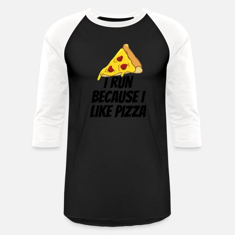 i run because i like pizza