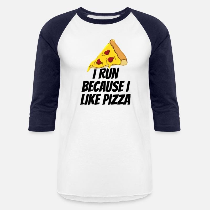 i run because i like pizza
