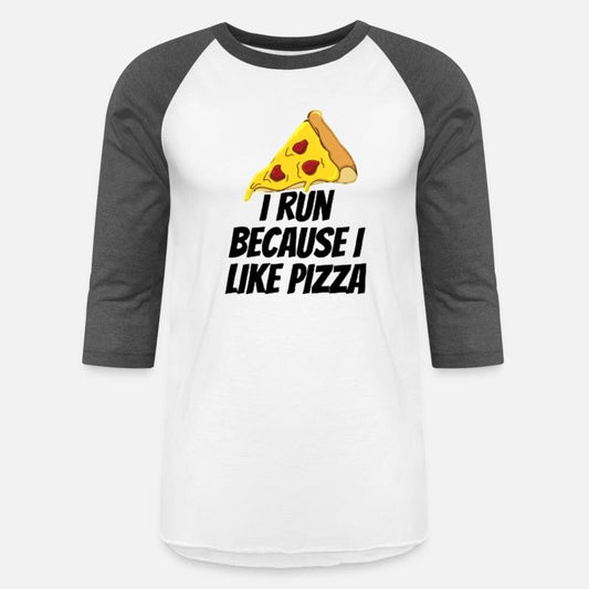 i run because i like pizza