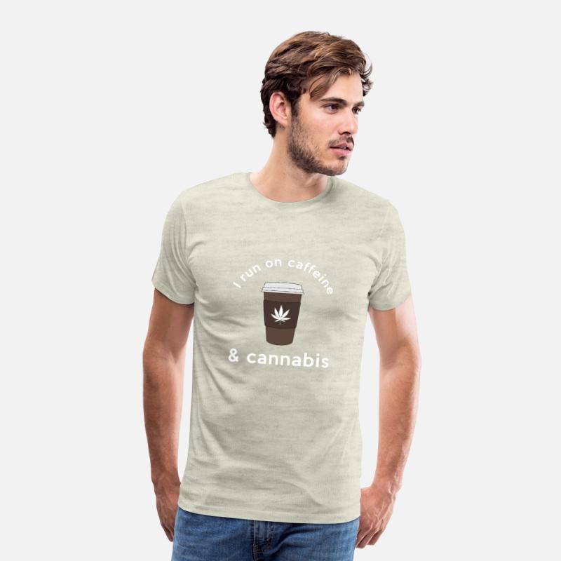 I run on caffeine & cannabis - Weed T-Shirt
