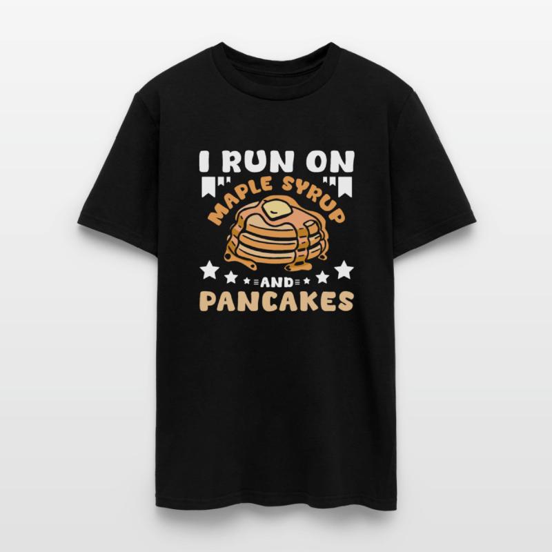 I run on maple syrup and pancakes
