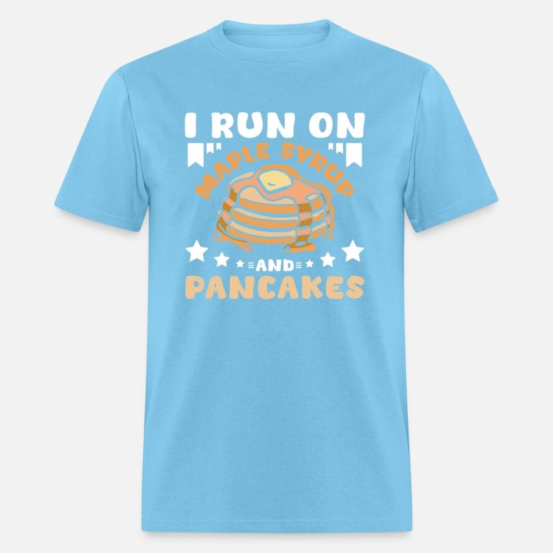 I run on maple syrup and pancakes