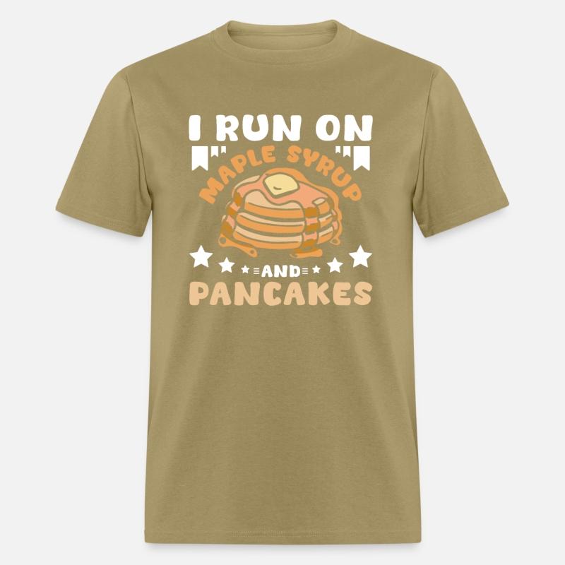 I run on maple syrup and pancakes