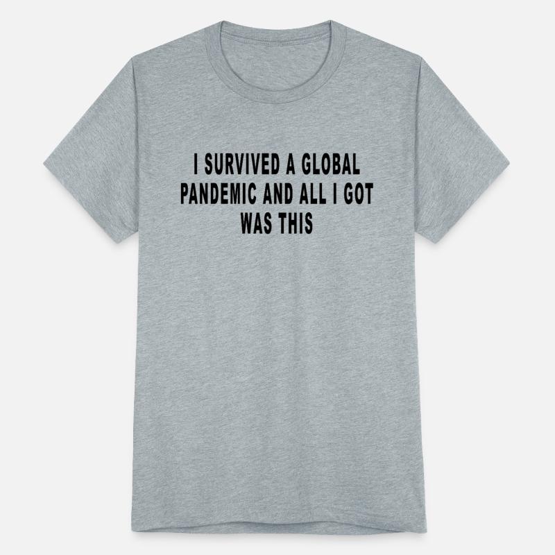 I SURVIVED A GLOBAL PANDEMIC AND ALL I GOT WAS THI