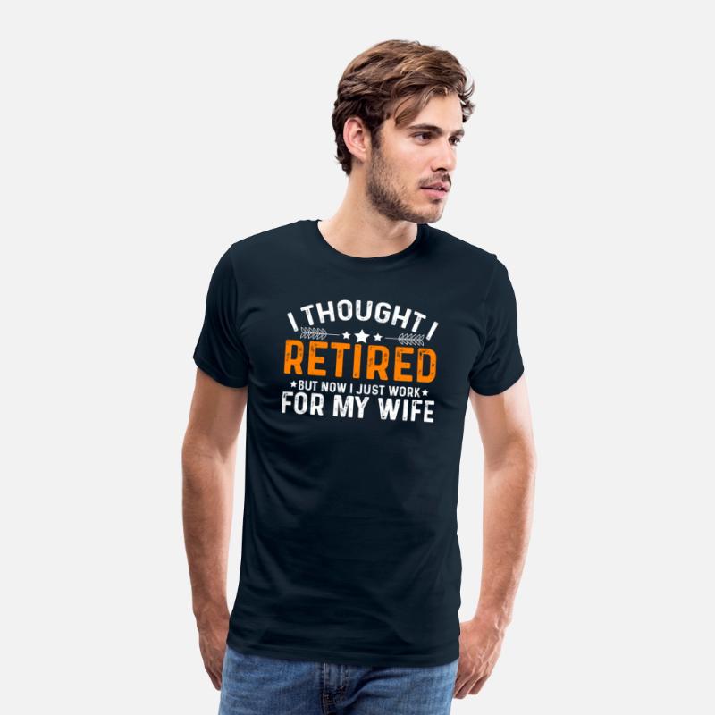 I Thought Retired But Now I Just Work For My