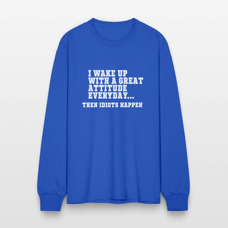 I Wake Up With A Great Attitude Everyday