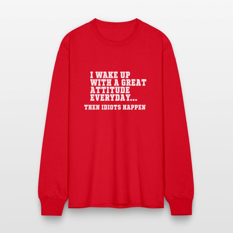 I Wake Up With A Great Attitude Everyday