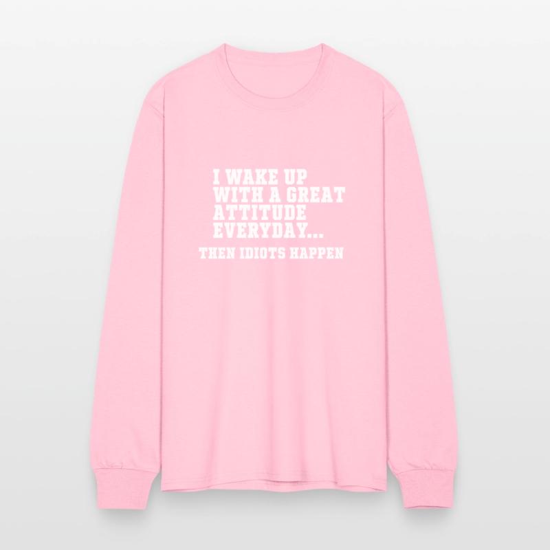 I Wake Up With A Great Attitude Everyday