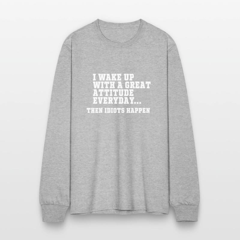 I Wake Up With A Great Attitude Everyday