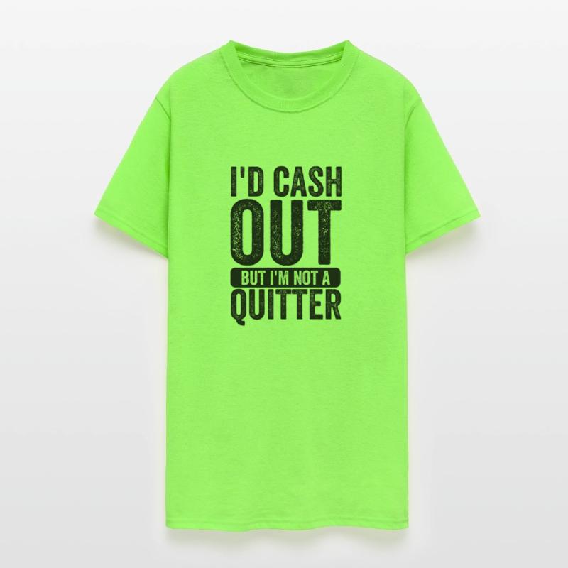 i'd cash out but i'm not a quitter gambling gamble