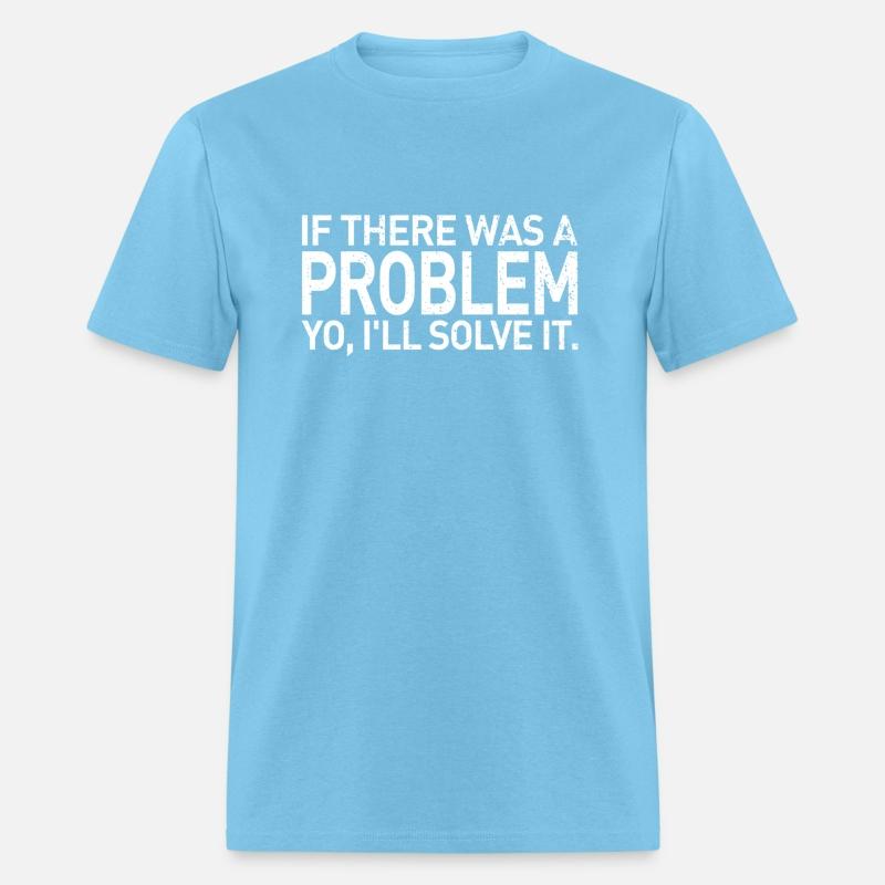 If There Was A Problem Yo I'Ll Solve It