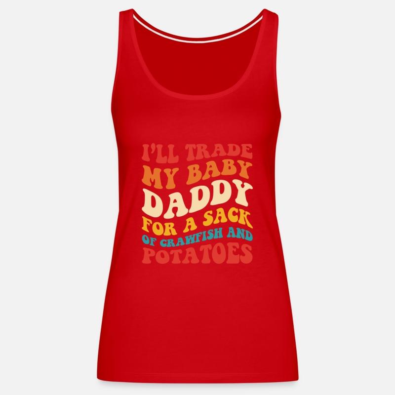 I’ll Trade My Baby Daddy For A Sack Of Crawfish