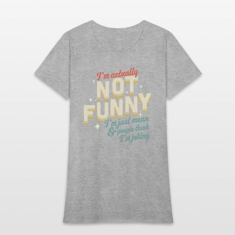 I'M Actually Not I'M Just Mean