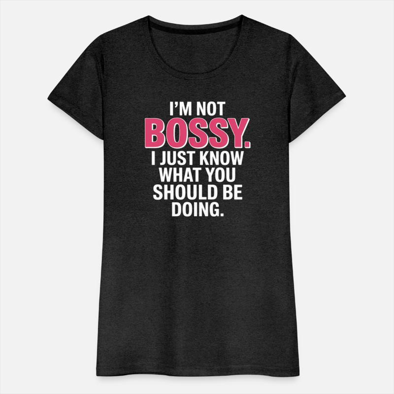 I'm Not Bossy Funny Leadership Quote