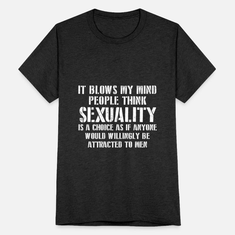 It Blows My Mind People Think Sexuality Is Choice