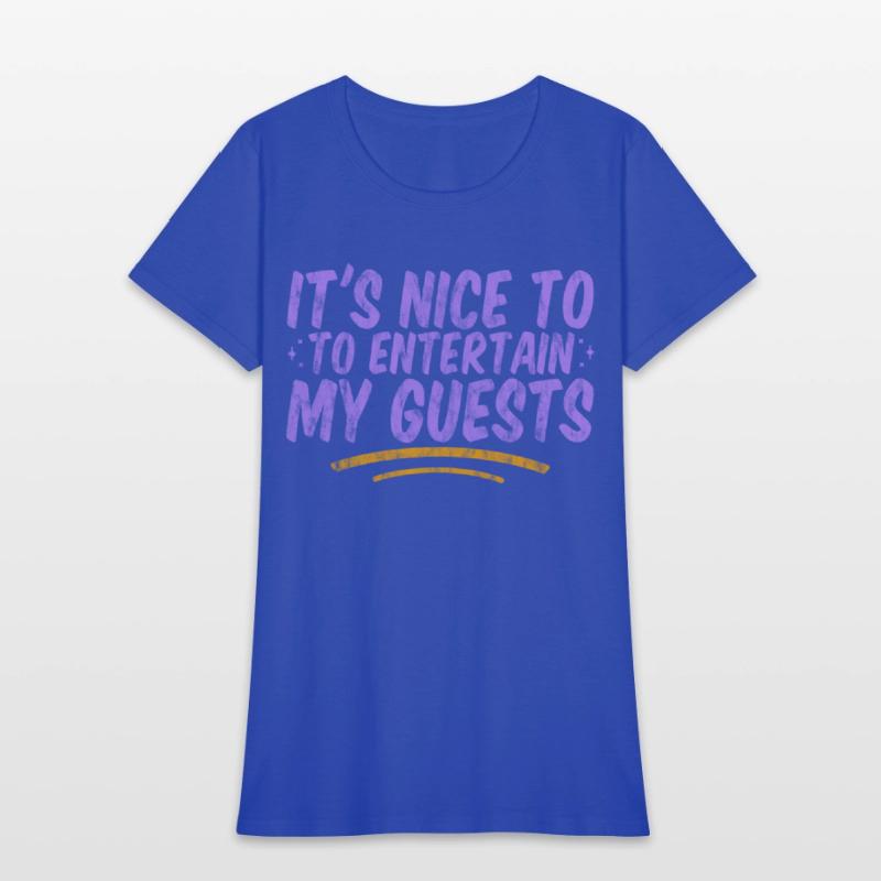 It's Nice To Entertain My Guests 3