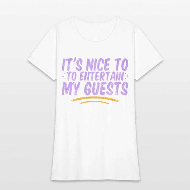 It's Nice To Entertain My Guests 3