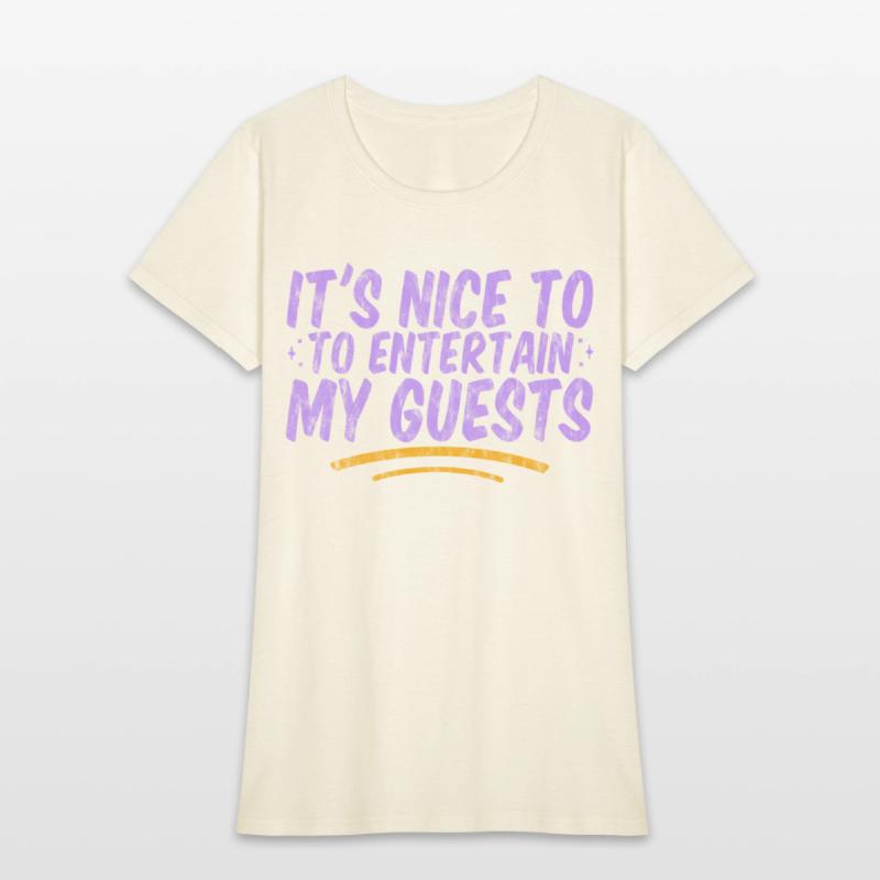 It's Nice To Entertain My Guests 3