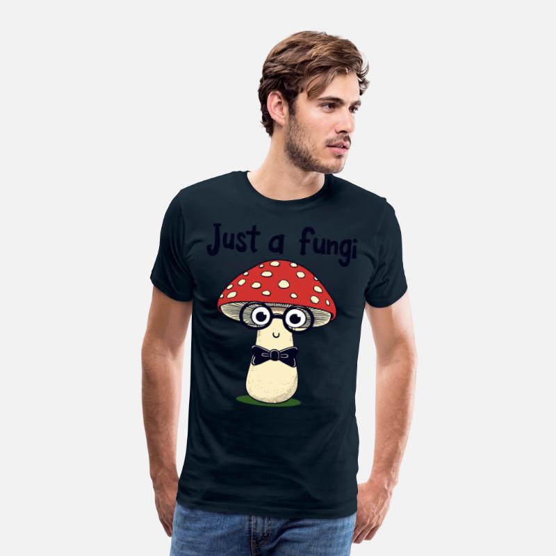 Just a fungi - Funny Mushroom
