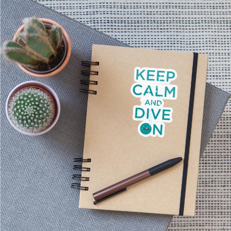 KEEP CALM AND DIVE ON