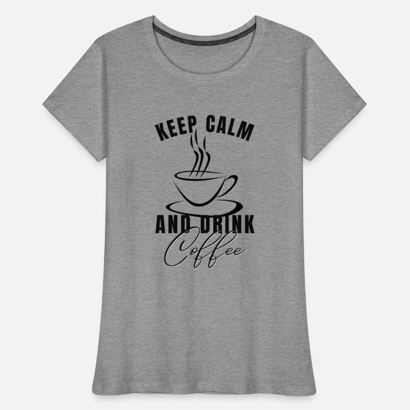 Keep Calm And Drink Coffee