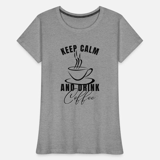 Keep Calm And Drink Coffee