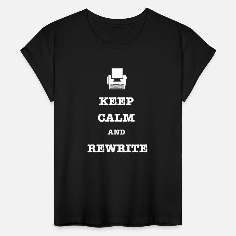 Keep Calm And Rewrite Authors And Creative Writers