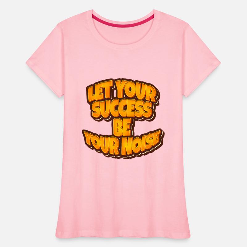 Let your success be your noise