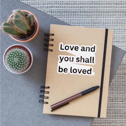 Love and you shall be loved