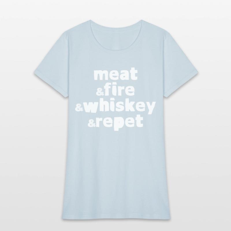Meat And Fire And Whiskey And Repeat 4