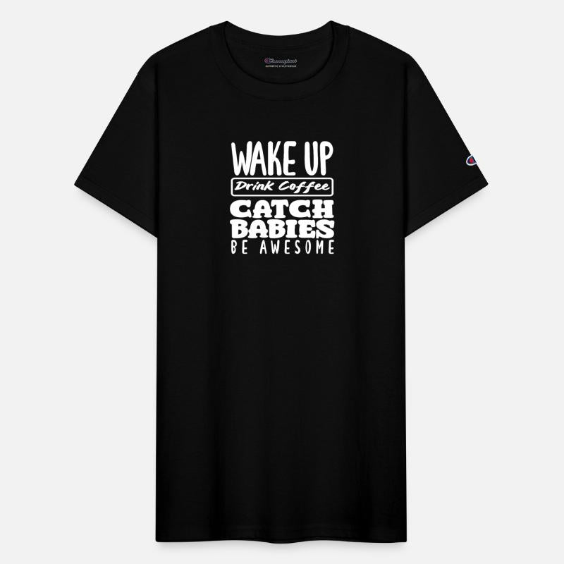 Midwife Wake Up Drink Coffee Catch Babies