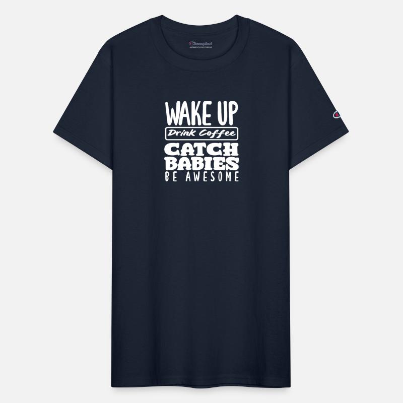 Midwife Wake Up Drink Coffee Catch Babies