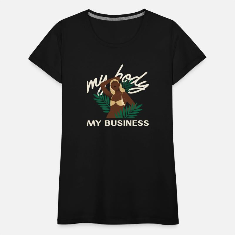 My Body My Business Female T-Shirt