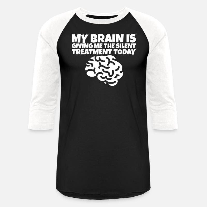 My Brain Is Giving Me The Silent Treatment Today 4