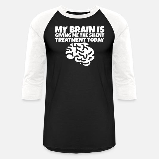 My Brain Is Giving Me The Silent Treatment Today 4