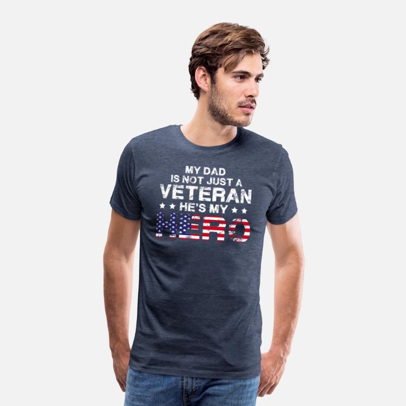 My Dad Is Not Just A Veteran He's My Hero Shirt
