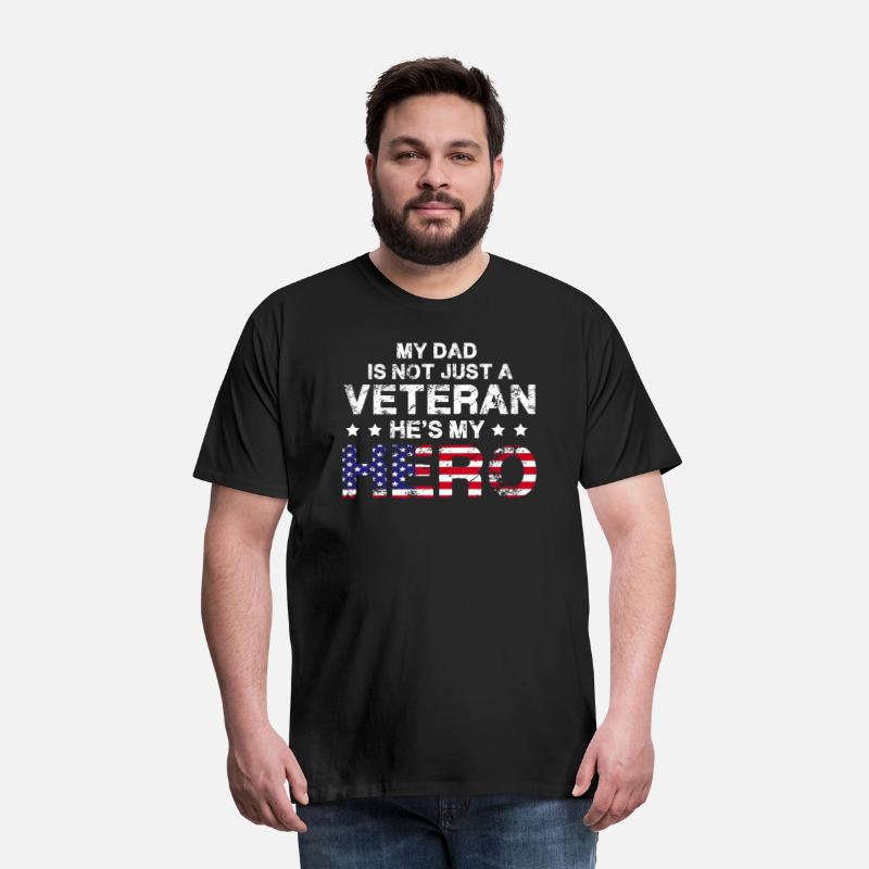 My Dad Is Not Just A Veteran He's My Hero Shirt