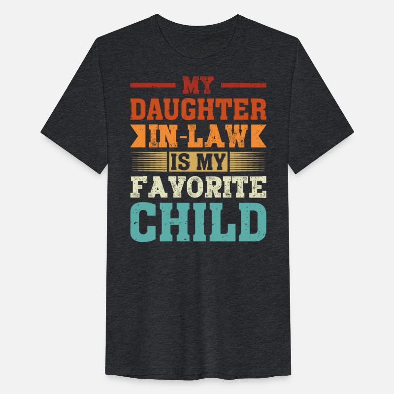 My Daughter In Law Is My Favorite Child Father's