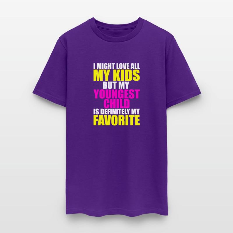 My Youngest Is My Favorite - Parent Favorite Child