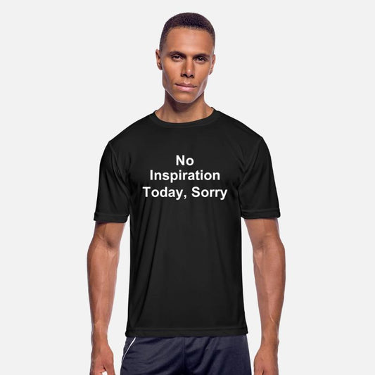 No Inspiration Today Sorry Motivation
