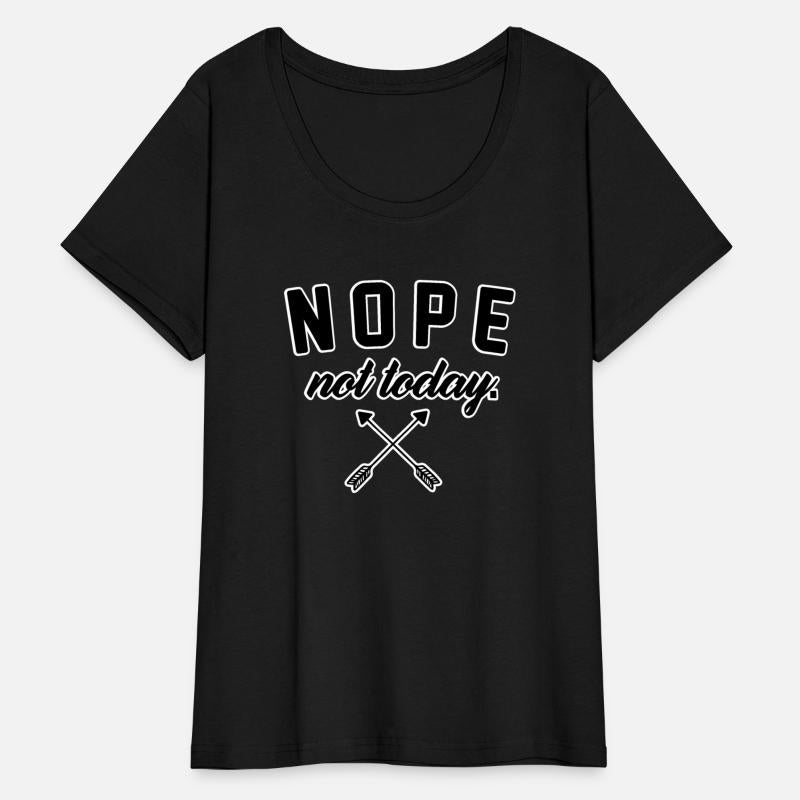 Nope Not Today T-Shirt, Nope Not Today Tee