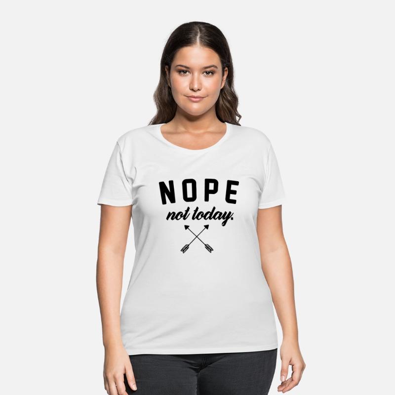 Nope Not Today T-Shirt, Nope Not Today Tee