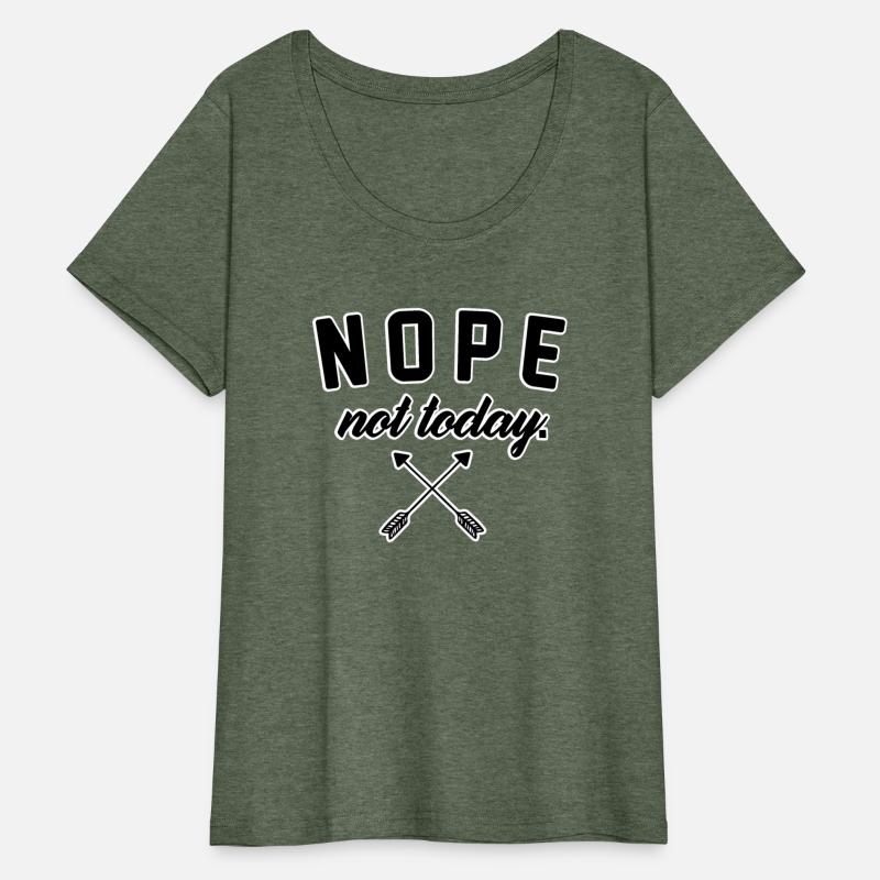 Nope Not Today T-Shirt, Nope Not Today Tee