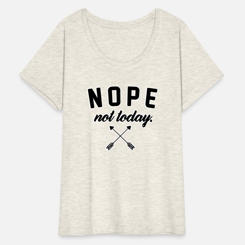 Nope Not Today T-Shirt, Nope Not Today Tee