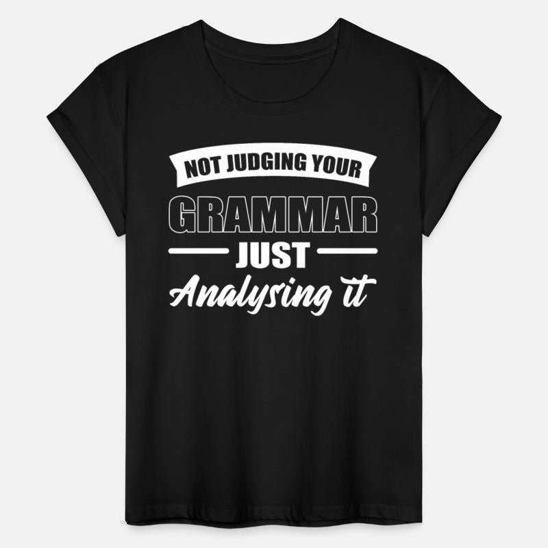Not Judging Your Grammar Just Analysing It