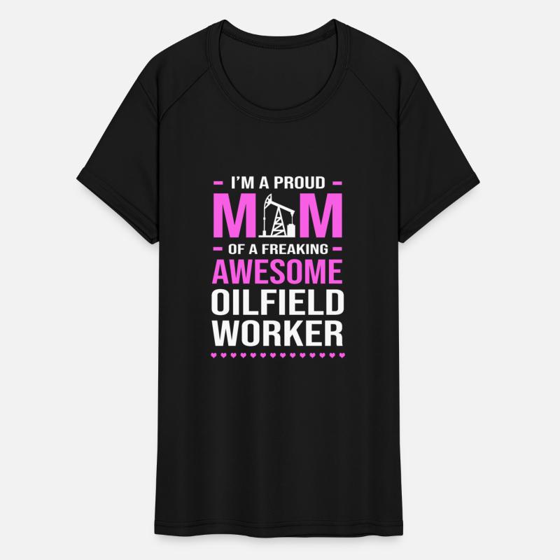 Oil Rig Proud Mom Freaking Awesome Oilfield Worker