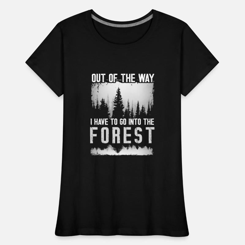 Out of the way I have to go into the forest